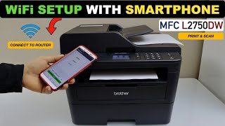 Brother MFC L2750dw Setup Wireless Setup WiFi Setup Install in Android Phone Printi amp Scan Test [upl. by Nilrah883]