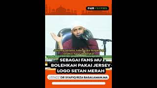 SEBAGAI FANS MU BOLEHKAH PAKAI JERSEY MU BERLOGO SETAN MERAH  USTADZ SYAFIQ RIZA BASALAMAH [upl. by O'Toole400]