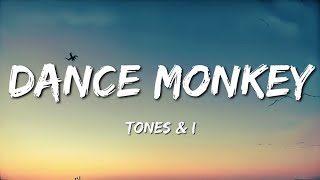 Tones amp I  Dance Monkey Lyrics [upl. by Oech]