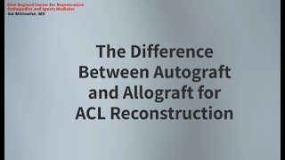 The Difference between Autograft vs Allograft for ACL Reconstruction [upl. by Welch]