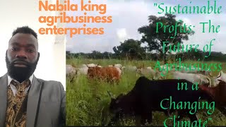 quotSustainable Profits The Future of Agribusiness in a Changing Climate agribusiness247 nabilaking [upl. by Arathorn]