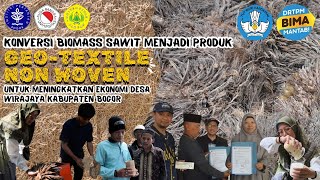 KONVERSI BIOMASS SAWIT MENJADI PRODUK GEO TEXTILE NON WOVEN UNTUK MENINGKATKAN EKONOMI DESA WIRAJAYA [upl. by Renner]