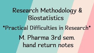 RESEARCH METHODOLOGY AND BIOSTATISTICS  PRACTICAL DIFFICULTIES  M PHARMA 3rd SEM  PART 2 [upl. by Grunberg]