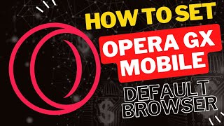 How to Set Opera GX as Default Browser on Mobile [upl. by Hgielsa]