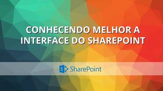 Curso  SharePoint Online  Conhecendo melhor a interface do SharePoint [upl. by Anyzratak88]