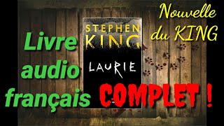 Livre audio STEPHEN KING en français  LAURIE  Complet ☆ Une petite nouvelle offerte par le King [upl. by Adella]