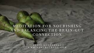 Meditation for Nourishing and Balancing the GutBrain Connection [upl. by Meehahs]