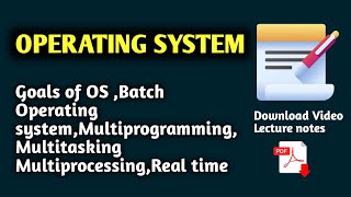 13 Goals of OS  Batch Operating systemMultiprogrammingMultitasking MultiprocessingReal time [upl. by Flore]