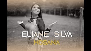 HOSANA  ELIANE SILVA  LÍRYC VÍDEO [upl. by Cassil350]