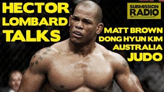 Hector Lombard on why hes unimpressed with Matt Brown Dong Hyun Kim using his Judo and Shakira [upl. by Ula690]