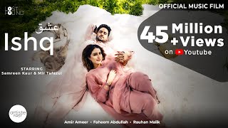 ISHQ  Music Film I Amir Ameer I Faheem Abdullah I Rauhan Malik I Samreen Kaur I Mir Tafazul [upl. by Philina842]