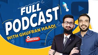 Full Podcast With Ghufran Haadi  Mian Imran Arshad [upl. by Bar918]