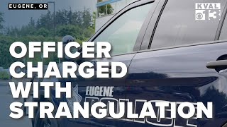 Eugene Police Officer Charged with Strangulation [upl. by Boris]