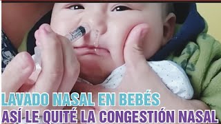 LAVADO NASAL EN BEBÉS EL MEJOR MÉTODO PARA QUITAR LA CONGESTIÓN A TU BEBÉ [upl. by Lecroy885]