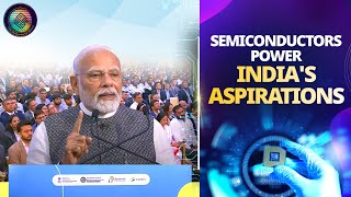 India will play a significant role in driving the global semiconductor industry PM Modi [upl. by Anatlus]