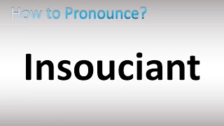 How to Pronounce Insouciant [upl. by Goar]