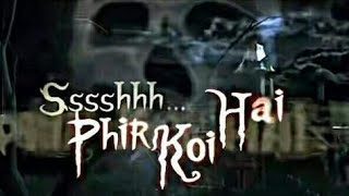 Shh phir koi haa most horror episode [upl. by Royall]