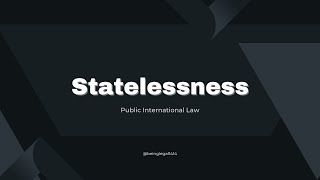 Statelessness in public international law [upl. by Niroht]