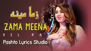 Pashto New Song 2024  Zama Meena  Dil Raj Pashto Song  Pashto Lyrics Songs [upl. by Yeneffit]