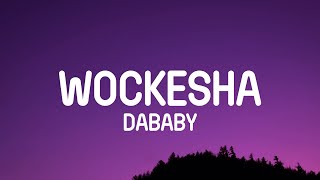 DaBaby  Wockesha Freestyle Lyrics [upl. by Minne]