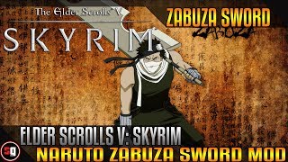 The Elder Scrolls V Skyrim  Naruto Zabuza Sword Mod [upl. by Goodrich]