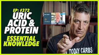 Ep372 URIC ACID AND PROTEIN – ESSENTIAL KNOWLEDGE [upl. by Adnert]