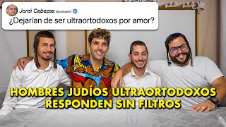 JUDÍOS ULTRAORTODOXOS se atreven a contestar TODO  Judaísmo Sin Filtros [upl. by Bernetta]