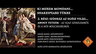 AHOGY TETSZIK SZÍNHÁZ AZ EGÉSZ VILÁG  SHAKESPEARE TÜKRE 2 RÉSZ  KI MEREM MONDANI [upl. by Andonis659]