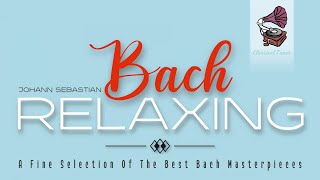 Relaxing  Bach [upl. by Aleakim236]