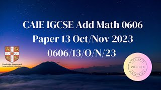 CAIE IGCSE Add Math 0606 Paper 13 OctNov 2023 [upl. by Hirsh558]