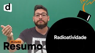 QUÍMICA RADIOATIVIDADE  MINUTO RESUMO  DESCOMPLICA [upl. by Aicilak332]