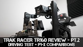 REVIEW PART 2  Trak Racer TR160 Cockpit  Simlab P1X Comparisons  Driving Tests [upl. by Rundgren]