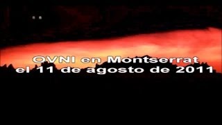 OVNI en Montserrat el 11 de agosto de 2011  Documental [upl. by Kiran]