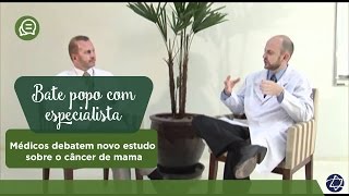 Bate papo com Especialista médicos debatem novo estudo sobre o câncer de mama [upl. by Mattias]