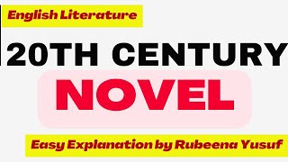 Exploring 20th Century Novel  InDepth Analysis of 20th Century Novel [upl. by Enaamuj]