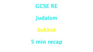 GCSE RE Eduqas Judaism  Sukkot 5min recap [upl. by Ardnik211]