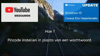 Cursus Windows 10 update Eric Hasenbroekx part 2 Pincode instellen [upl. by Margarita532]