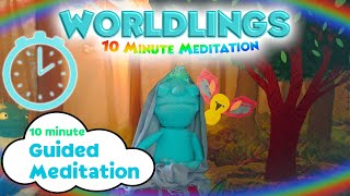 10 Minute Meditation for Kids  WORLDLINGS 🧘 [upl. by Luedtke647]