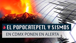 El popocatepetl y sismos en la capital ponen en alerta [upl. by Shore]