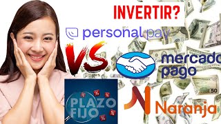 ¿CUÁL RINDE MÁS MercadoPago Naranja X Personal pay Plazo FIJO [upl. by Atinhoj]