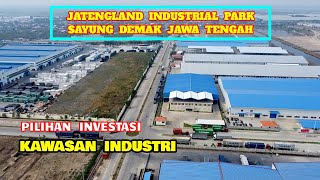 Kawasan Industri JATENGLAND DEMAK Menyerap PULUHAN RIBU Pekerja Pilihan Pencari Loker [upl. by Onahpets]