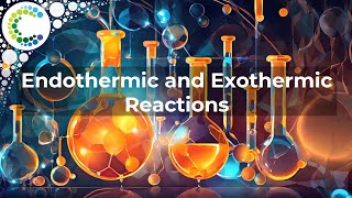 Endothermic and Exothermic Reactions [upl. by Klute631]