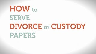 How to Serve Divorce or Custody Papers [upl. by Antone]