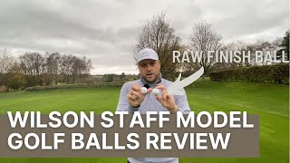 WILSON STAFF MODEL amp STAFF MODEL R GOLF BALL REVIEW RAW FINISH BALL [upl. by Hoeve]