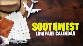 Southwest Low Fare Calendar Advantages amp How Does It Works [upl. by Theis]