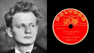 Traumerei 1936 Wilhelm Kempff  78rpm record [upl. by Andrej296]