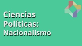 Concepto de Nacionalismo  Ciencias Políticas  Educatina [upl. by Whitnell]