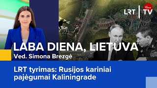 LRT tyrimas Rusijos kariniai pajėgumai Kaliningrade  Laba diena Lietuva  20241030 [upl. by Jacoby]