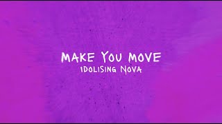 Idolising Nova  Make You Move Lyric Video [upl. by Pals]