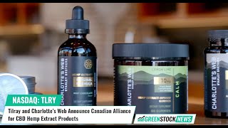 Tilray TLRY and Charlotte’s Web CWBHF Announce Canadian Alliance for CBD Hemp Extracts [upl. by Epul]